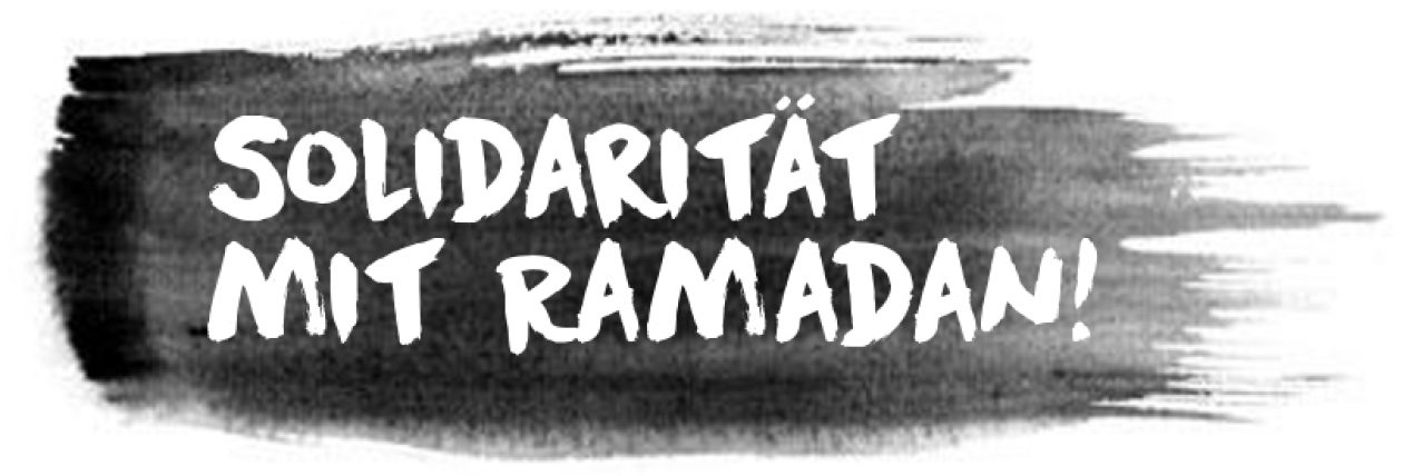 Solidarität mit Ramadan!